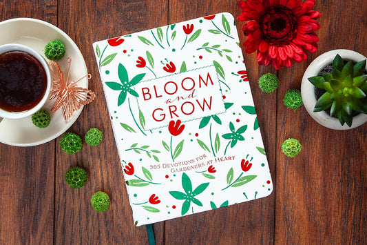 Bloom and Grow (Devotional for Gardeners)