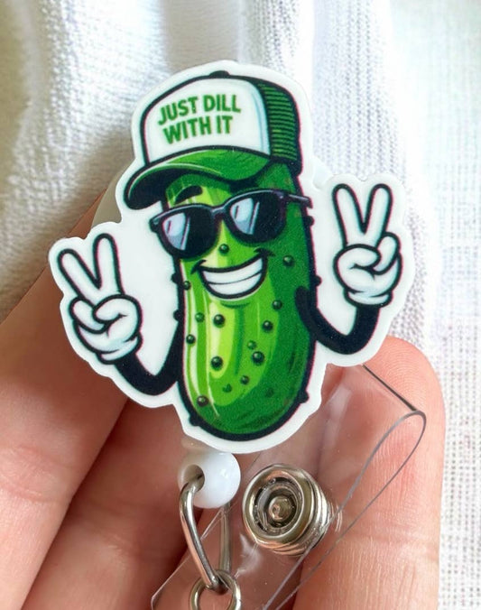 Just Dill With It - Pickle - Badge Reel Holder 