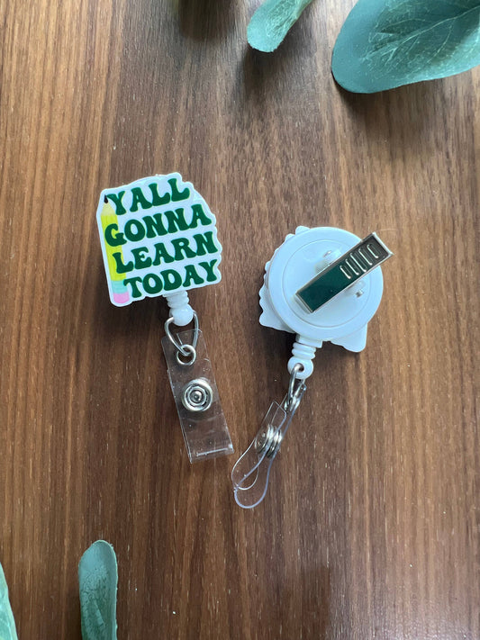 Y’all Gonna Learn Today Teacher Badge Reel