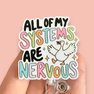 All of my Systems are Nervous - Goose  Badge Reel Holder   : Alligator clip