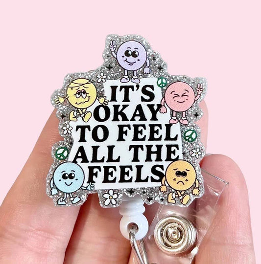 Its Okay to feel all the feels Medical Badge Reel Holder : Belt clip